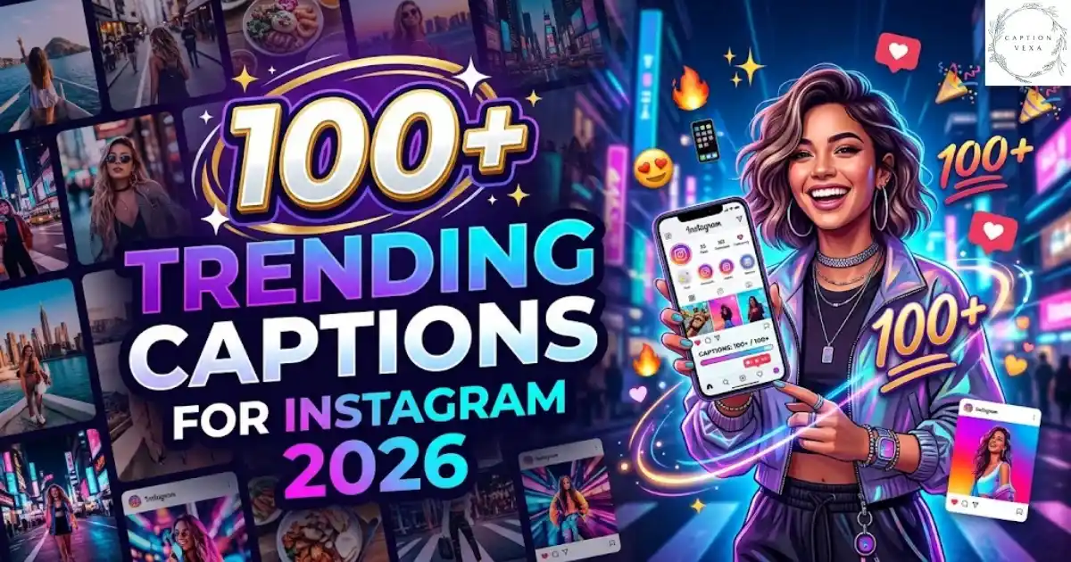 100+ Trending Captions for Instagram 2026