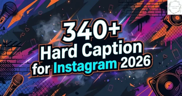 340+ Hard Caption for Instagram 2026