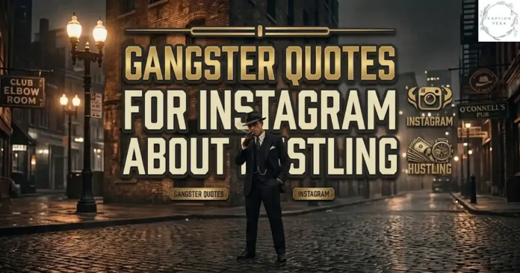 Gangster Quotes for Instagram About Hustling