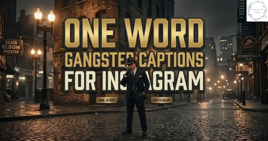 One Word Gangster Captions for Instagram