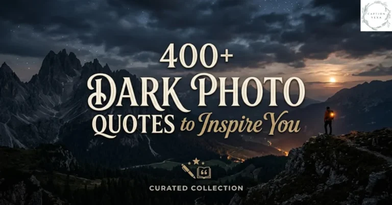 400+ Dark Photo Quotes to Inspire You