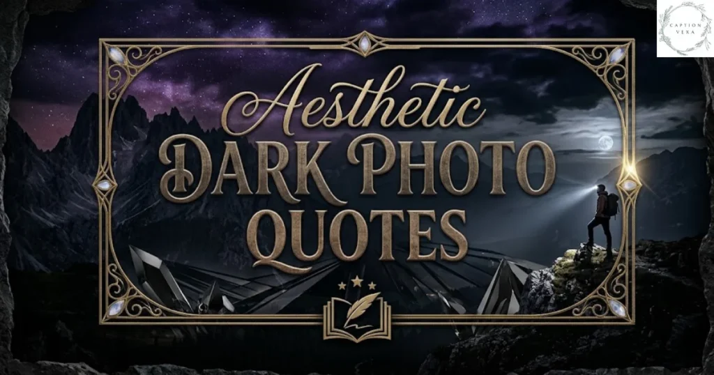 Aesthetic Dark Photo Quotes