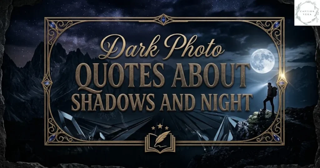Dark Photo Quotes About Shadows and Night