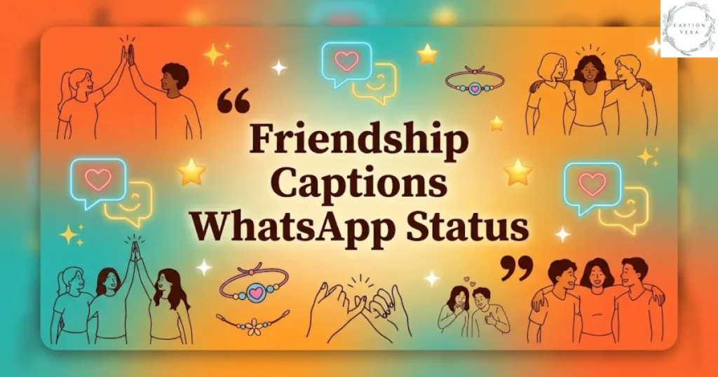 Friendship Captions WhatsApp Status