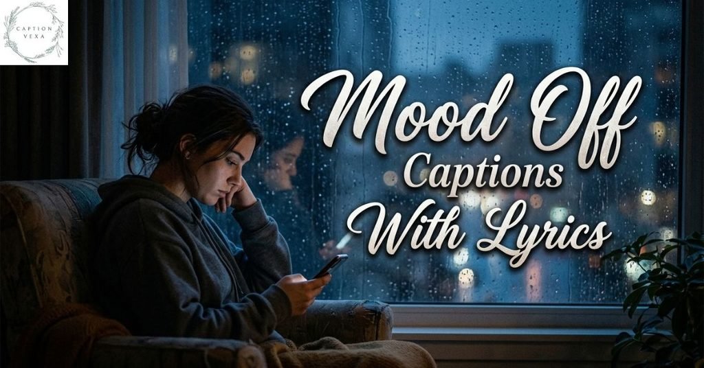 Mood Off Captions With Lyrics